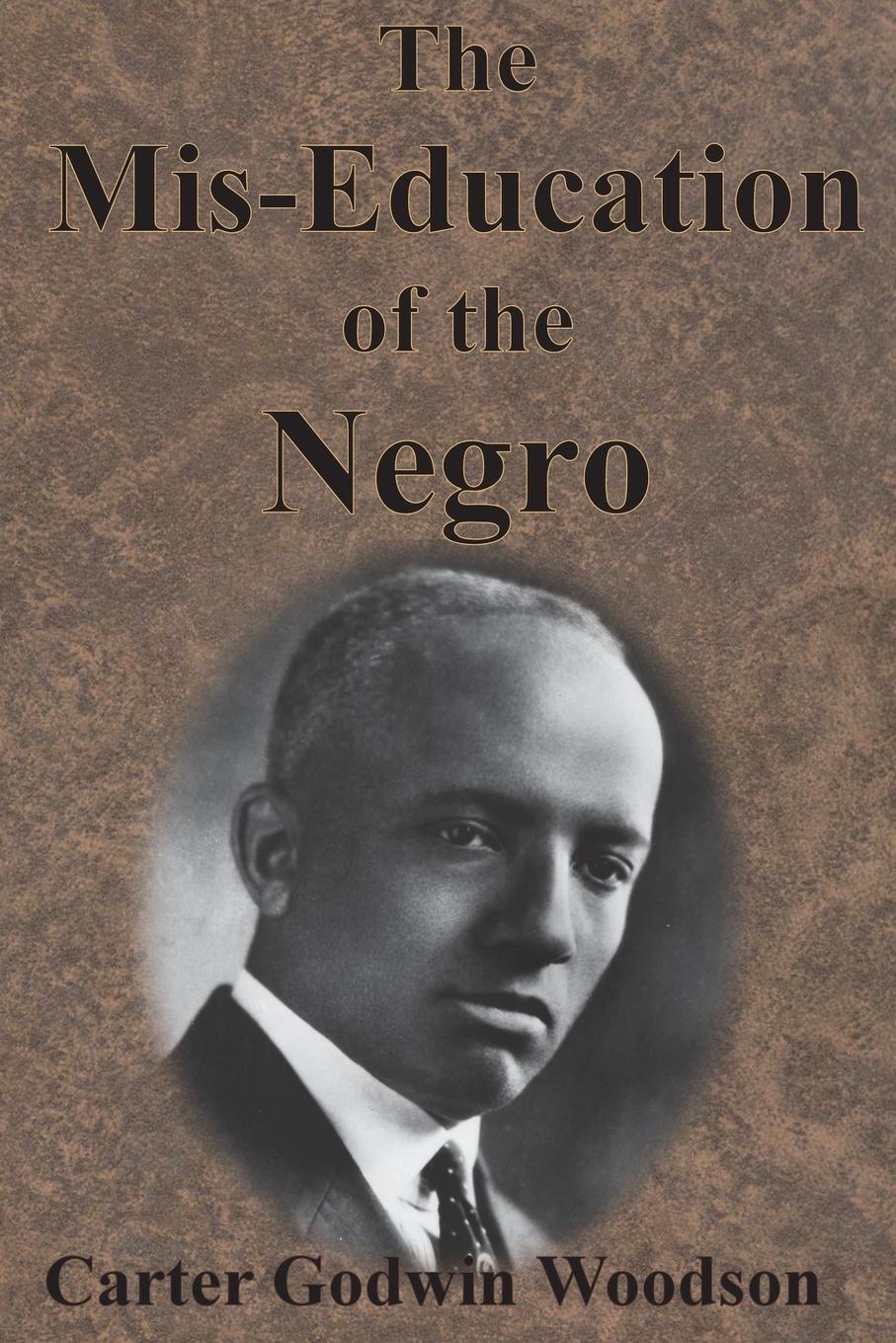 Cover: 9781945644429 | The Mis-Education of the Negro | Carter Godwin Woodson | Taschenbuch