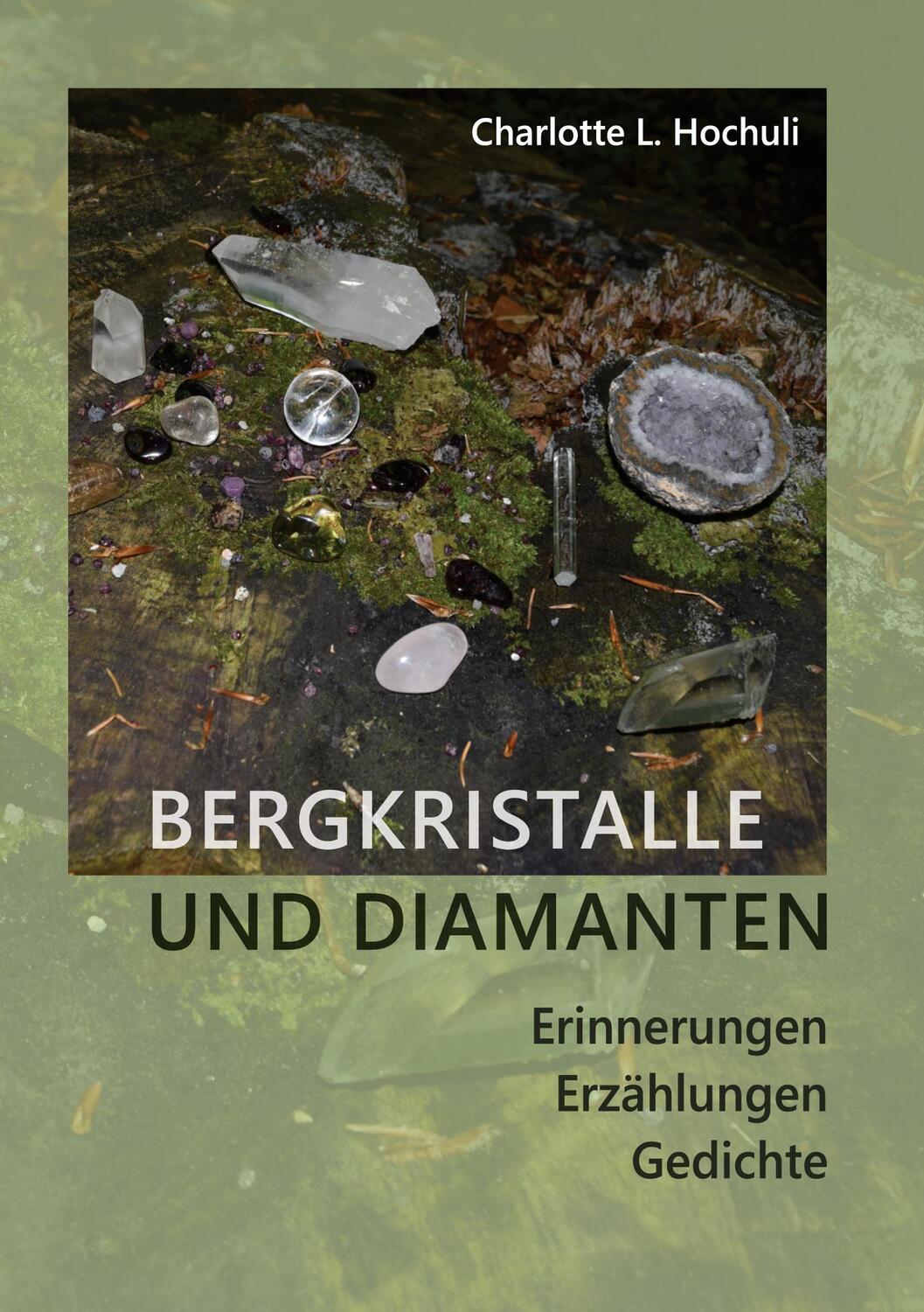 Cover: 9783756856251 | Bergkristalle und Diamanten | Erinnerungen, Erzählungen, Gedichte