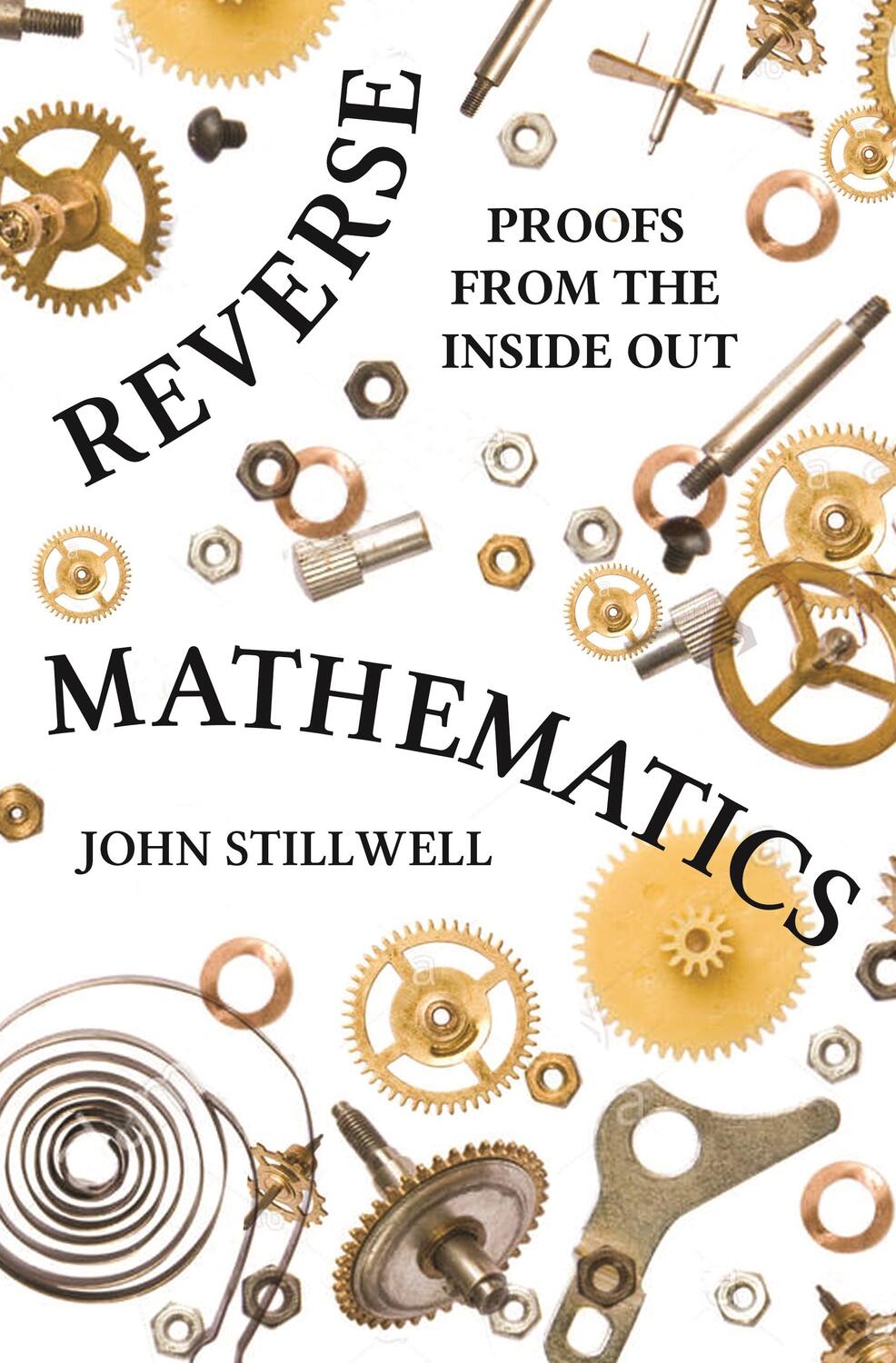 Cover: 9780691196411 | Reverse Mathematics | Proofs from the Inside Out | John Stillwell