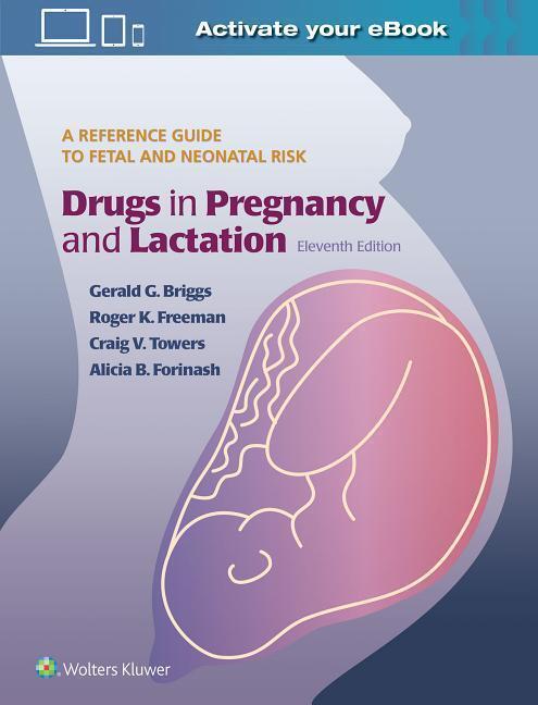 Cover: 9781496349620 | Briggs, G: Drugs in Pregnancy and Lactation | Gerald Briggs (u. a.)