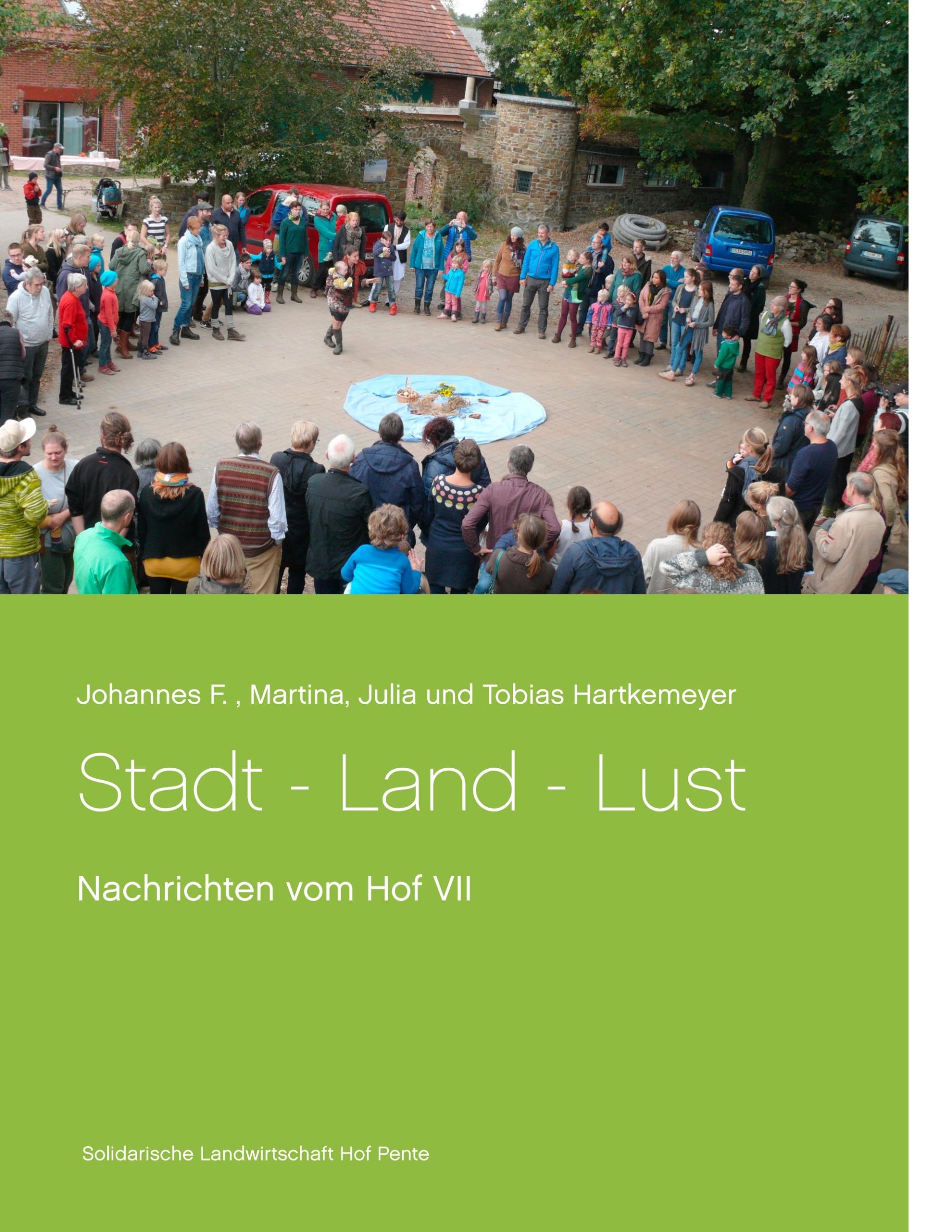 Cover: 9783748120124 | Stadt - Land - Lust | Nachrichten vom Hof VII | Hartkemeyer (u. a.)