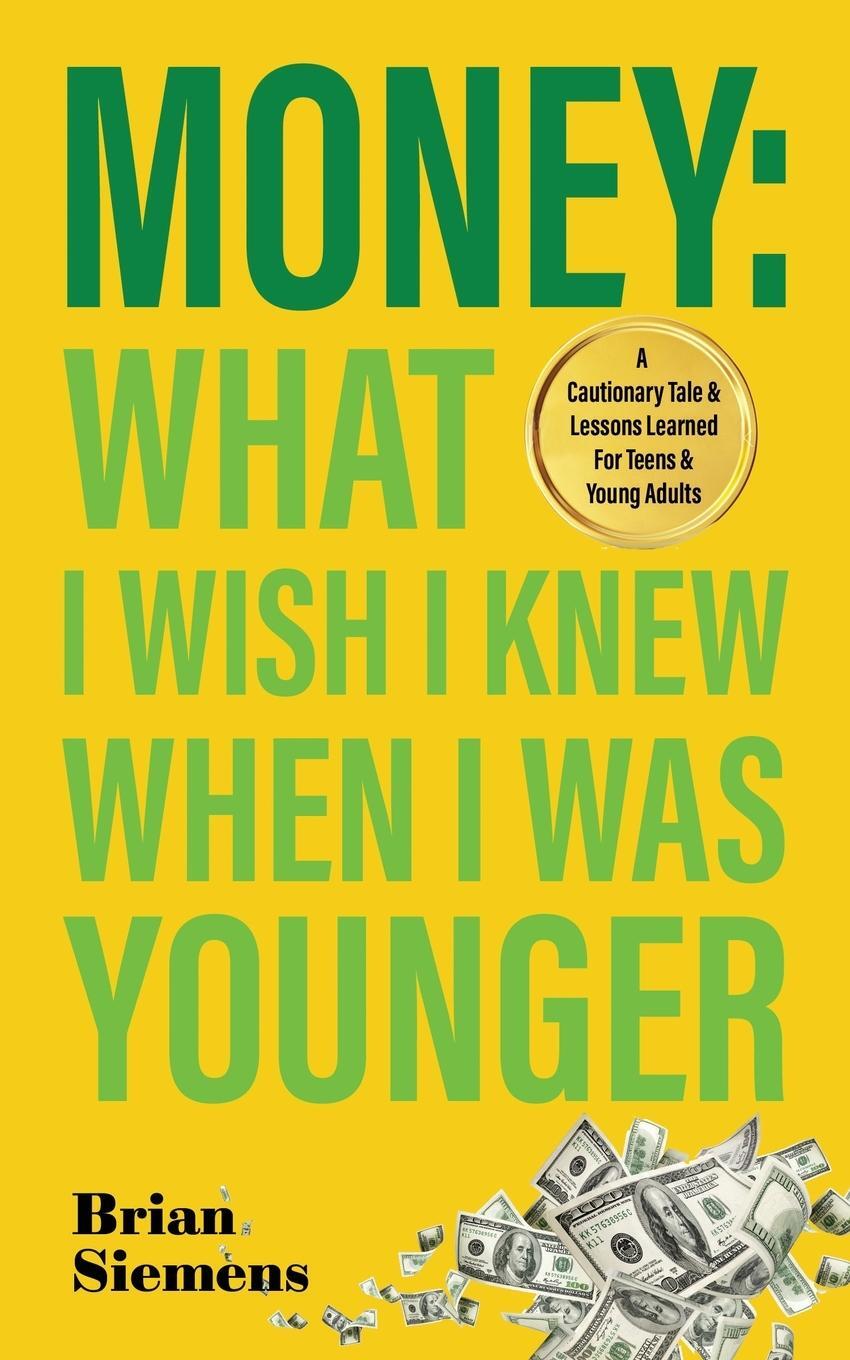 Cover: 9781953980007 | Money What I Wish I Knew When I Was Younger | Brian Siemens | Buch
