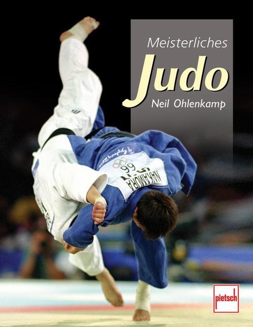 Cover: 9783613505032 | Meisterliches Judo | Neil Ohlenkamp | Buch | Deutsch | 2006