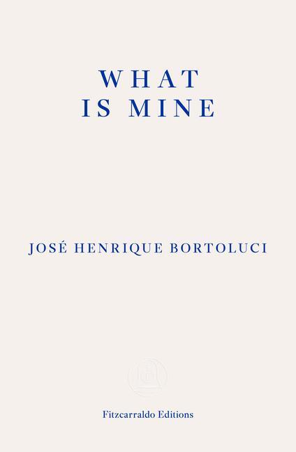 Cover: 9781804270851 | What Is Mine | Jose Henrique Bortoluci | Taschenbuch | 160 S. | 2024