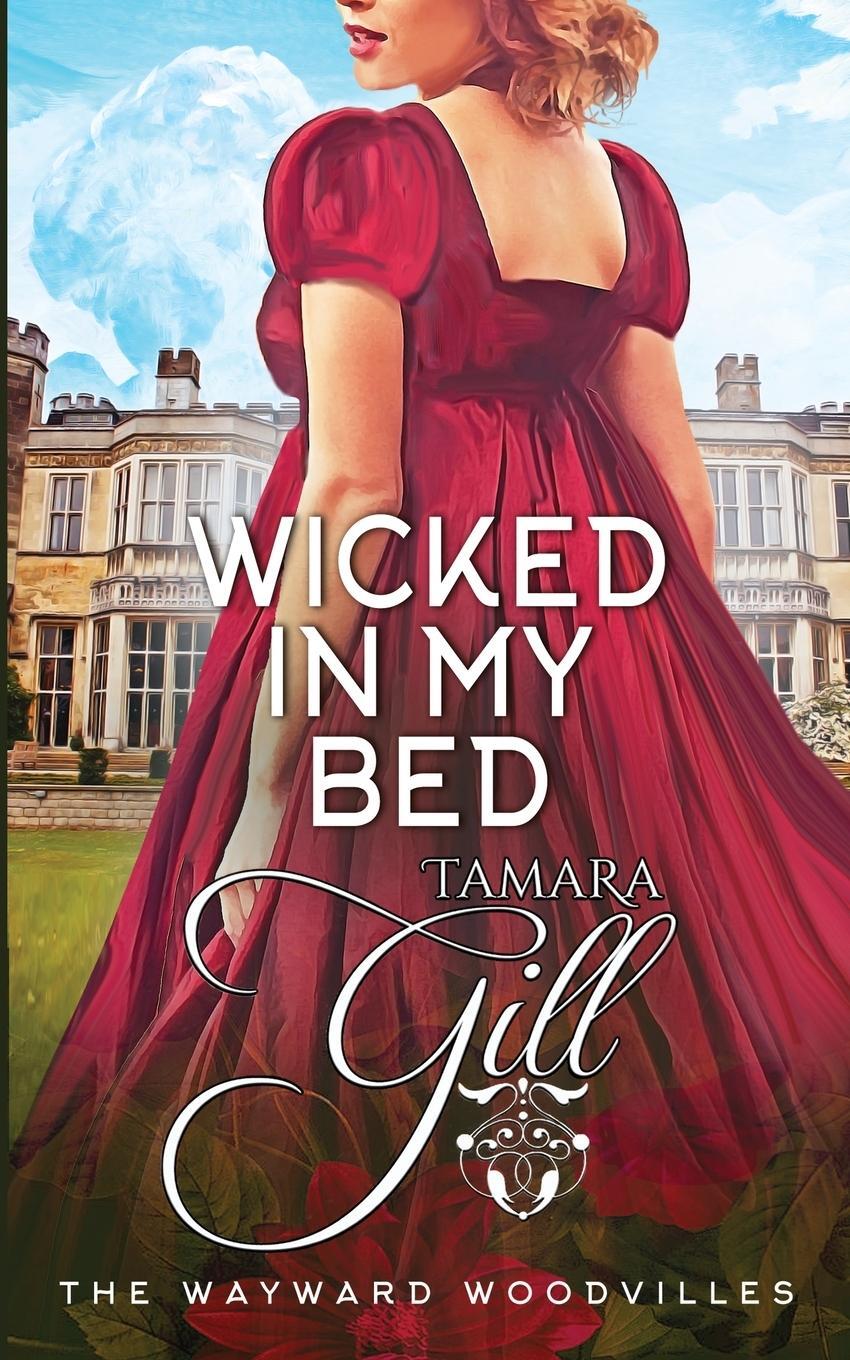Cover: 9780645725704 | Wicked in my Bed | Tamara Gill | Taschenbuch | The Wayward Woodvilles