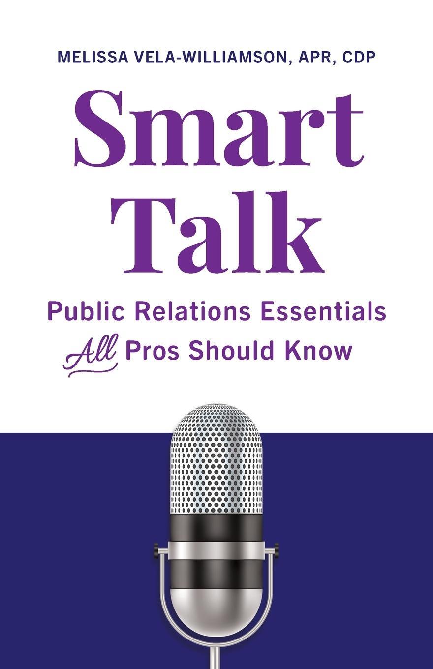 Cover: 9781544532479 | Smart Talk | Public Relations Essentials All Pros Should Know | Cdp