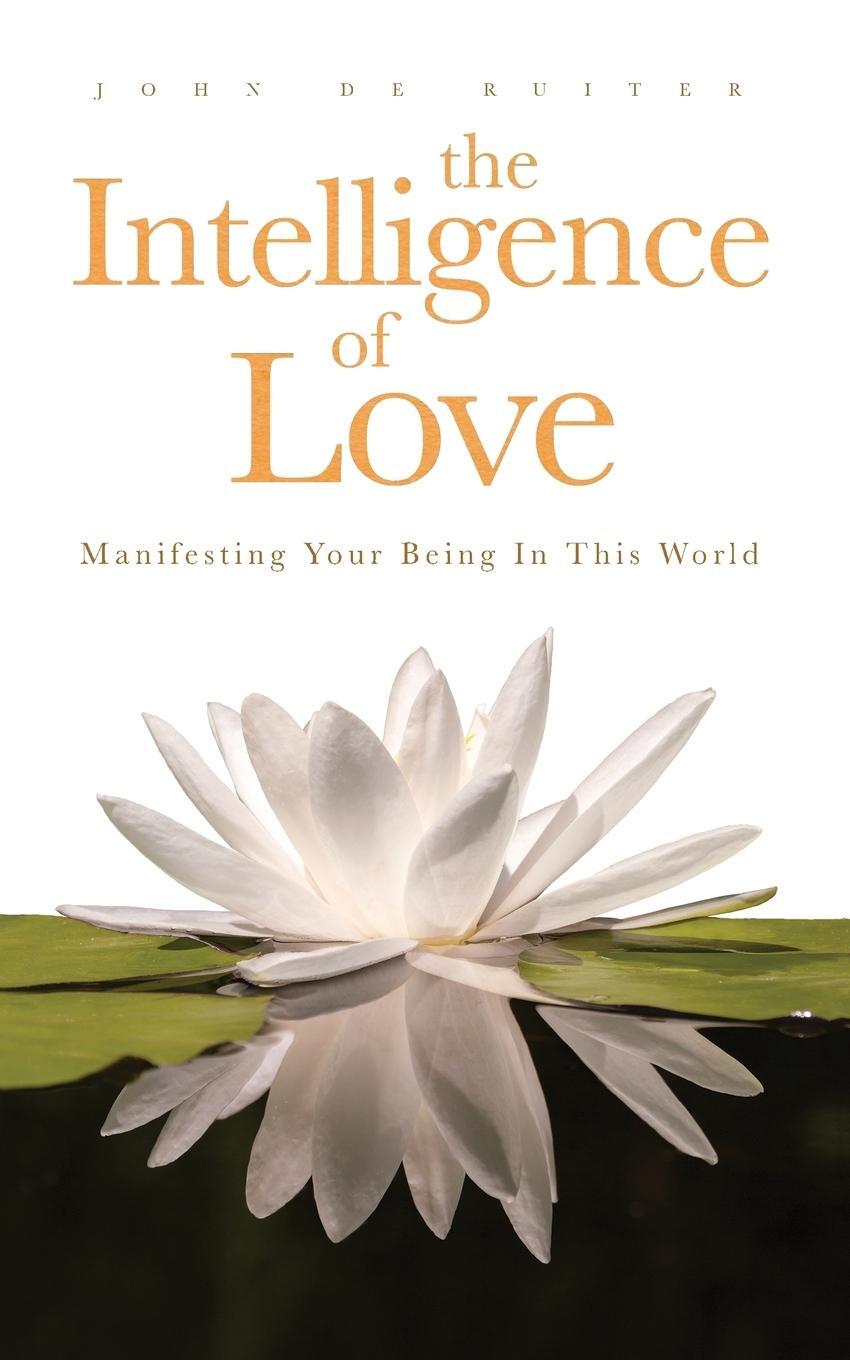 Cover: 9780994882004 | The Intelligence of Love | Manifesting Your Being In This World | Buch
