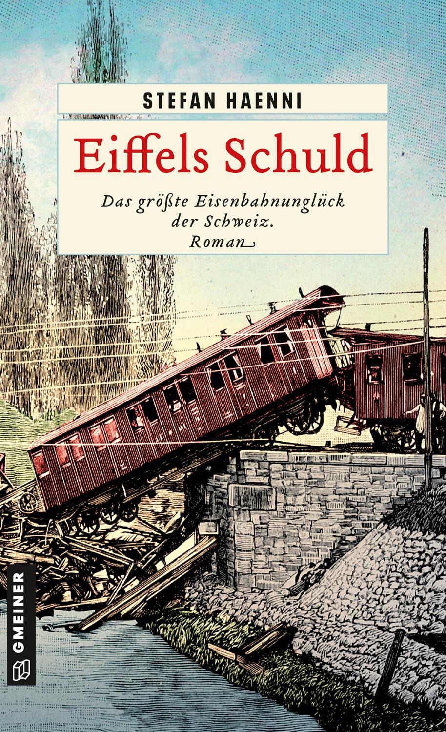 Cover: 9783839204771 | Eiffels Schuld | Das größte Eisenbahnunglück der Schweiz | Haenni