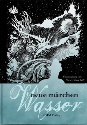 Cover: 9783950406504 | Neue Märchen - Wasser | Monika Deutsch (u. a.) | Neue Märchen | 2018