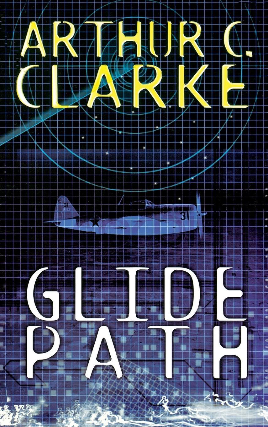 Cover: 9781596874909 | Glide Path | To The Heart of Experimental TechologyWWII | Clarke
