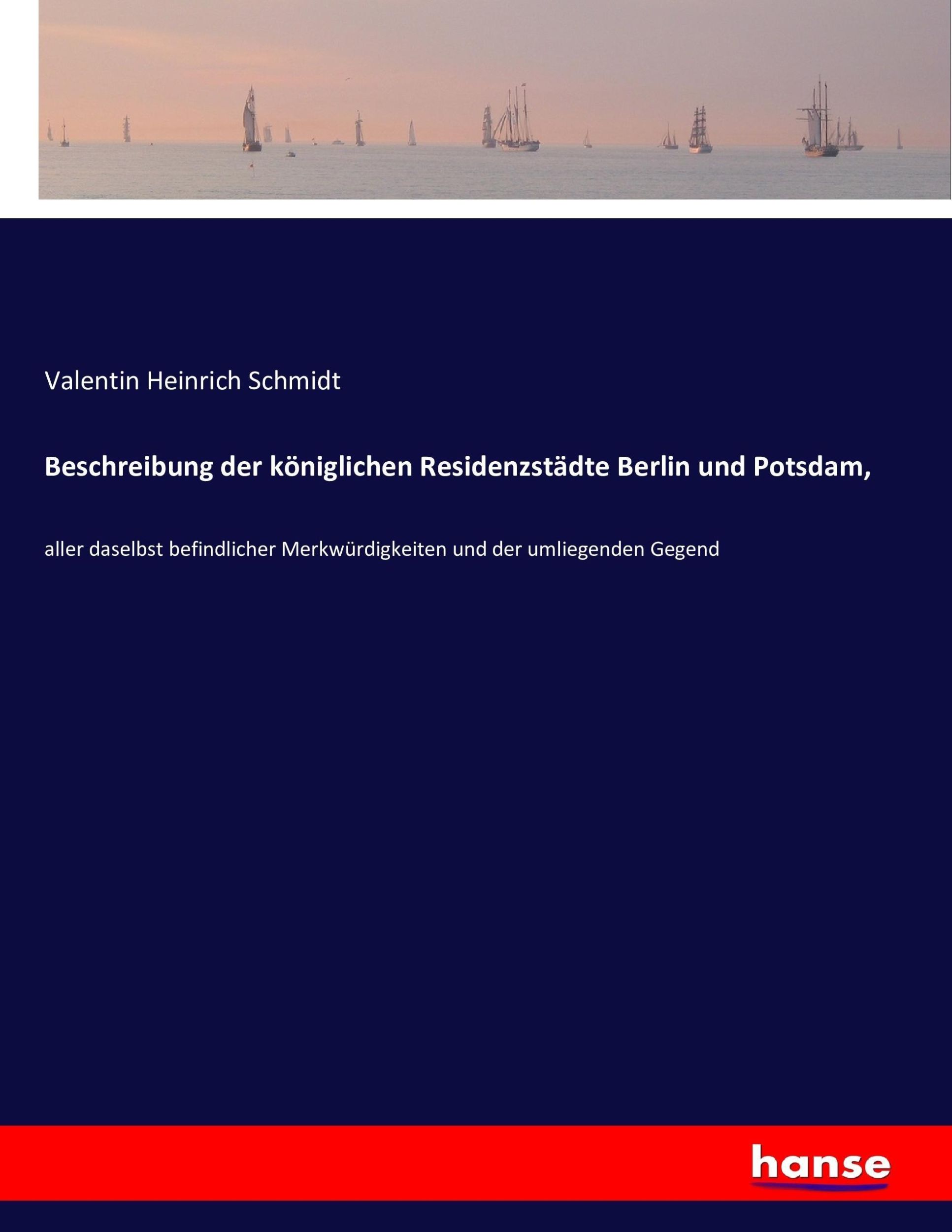 Cover: 9783743479401 | Beschreibung der königlichen Residenzstädte Berlin und Potsdam, | Buch