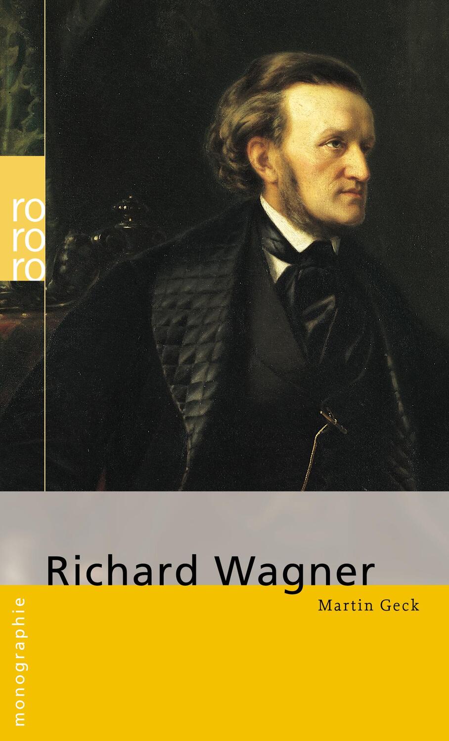Cover: 9783499506611 | Richard Wagner | Martin Geck | Taschenbuch | Rowohlt Monographie