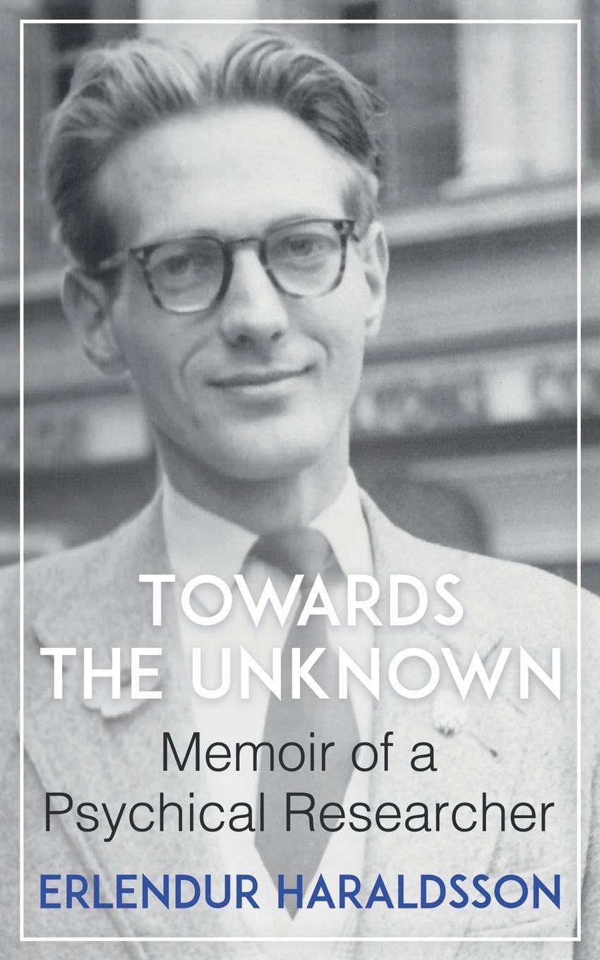 Cover: 9781786770899 | Towards the Unknown | Memoir of a Psychical Researcher | Haraldsson