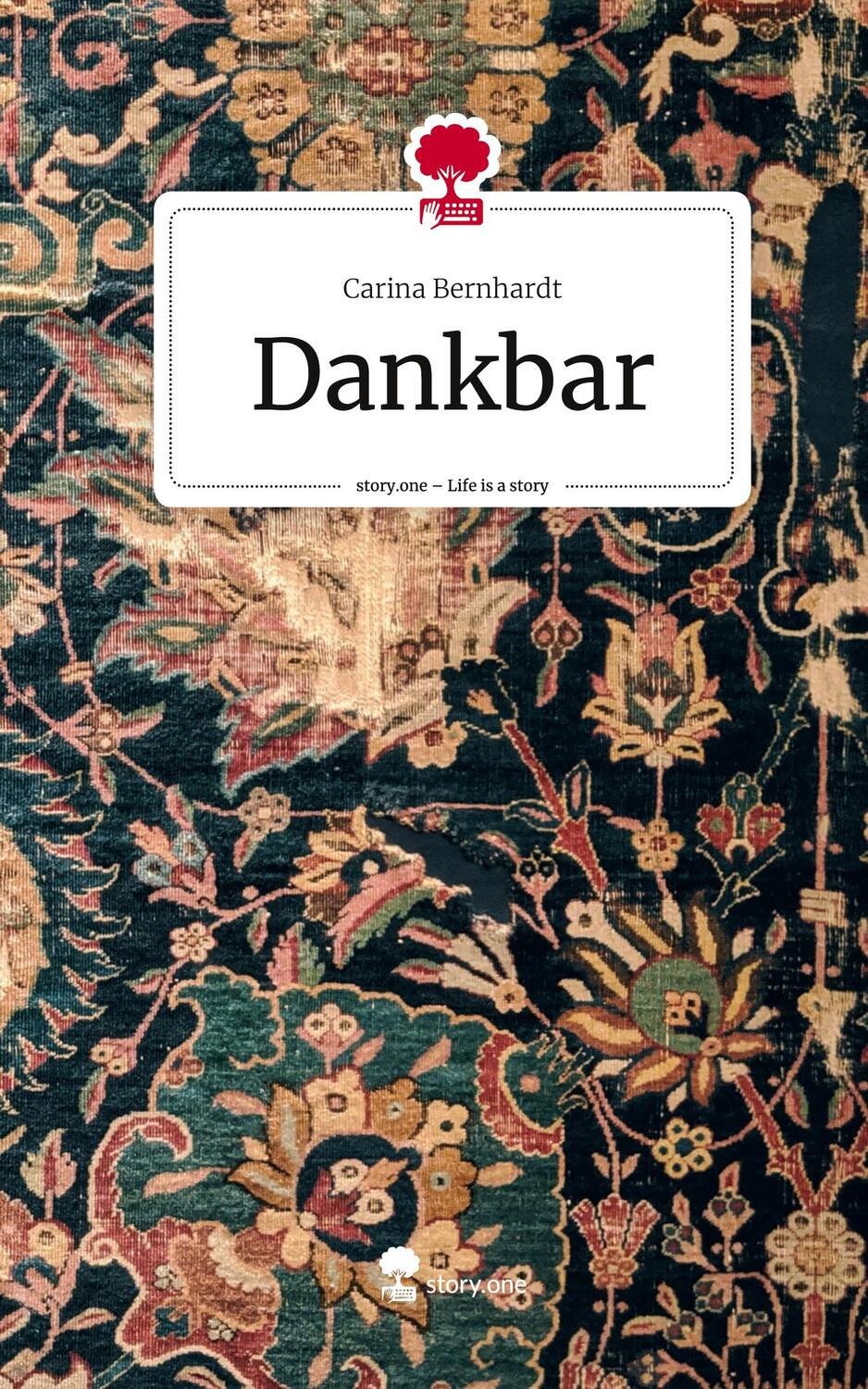 Cover: 9783711519481 | Dankbar. Life is a Story - story.one | Carina Bernhardt | Buch | 76 S.