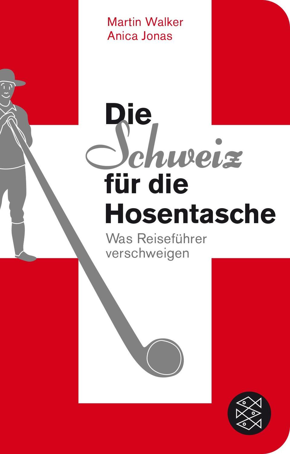 Cover: 9783596513130 | Die Schweiz für die Hosentasche | Was Reiseführer verschweigen | Buch