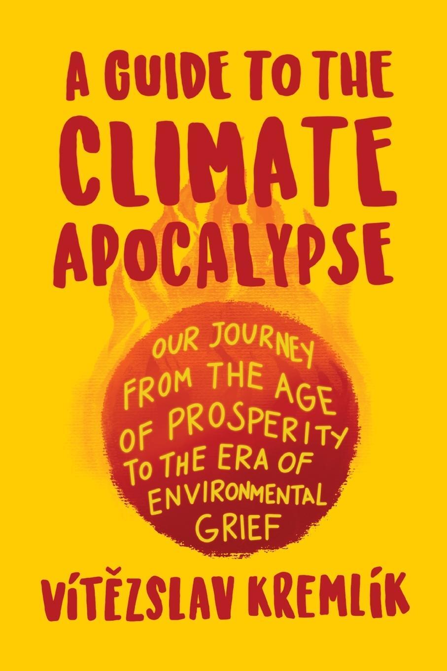 Cover: 9781945884535 | A Guide to the Climate Apocalypse | Vít¿zslav Kremlík | Taschenbuch