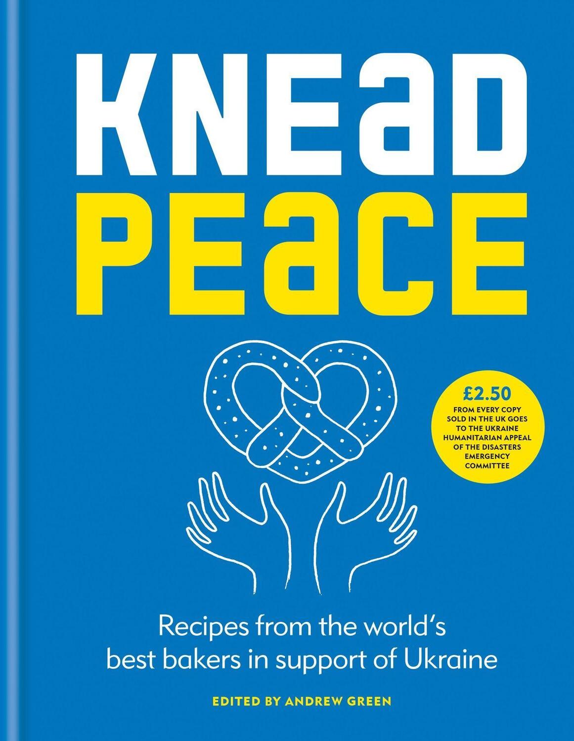 Cover: 9781804190753 | Knead Peace | Bake for Ukraine | Andrew Green | Buch | Englisch | 2022