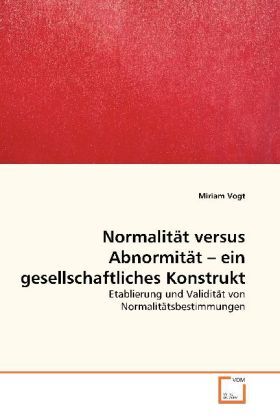 Cover: 9783639277463 | Normalität versus Abnormität - ein gesellschaftliches Konstrukt | Vogt