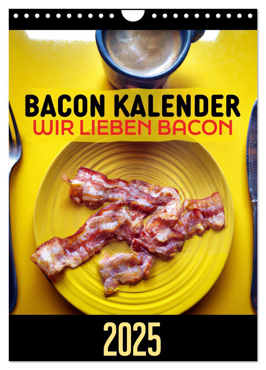 Cover: 9783435886111 | Bacon Kalender - Wir lieben Bacon (Wandkalender 2025 DIN A4 hoch),...