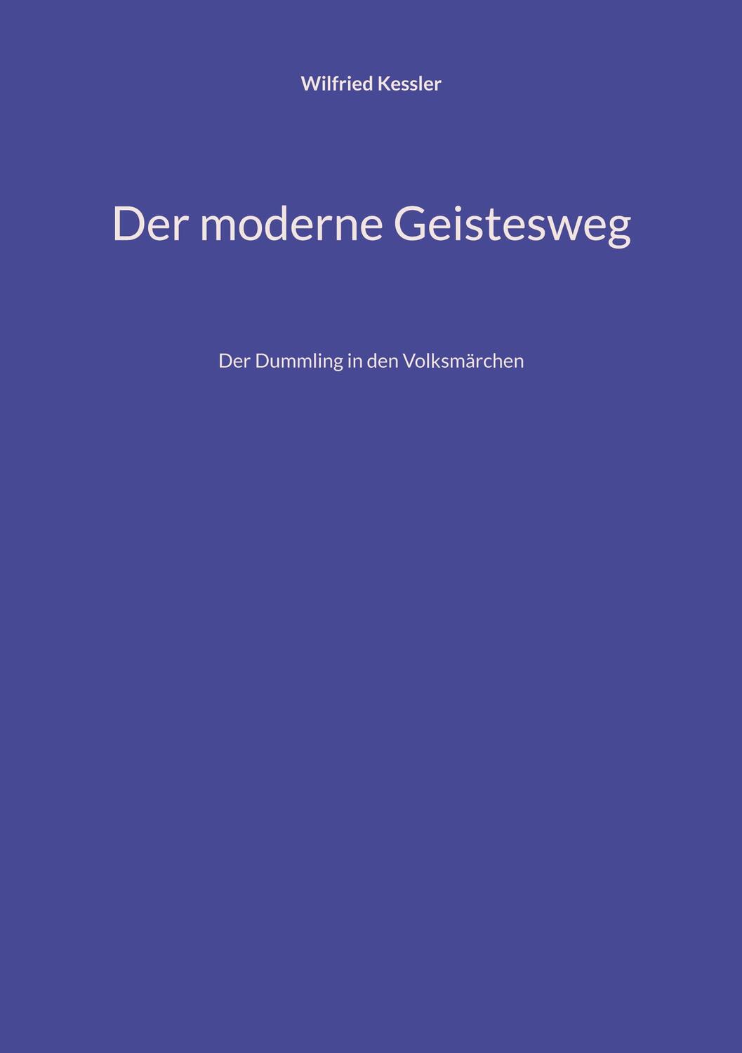 Cover: 9783756888931 | Der moderne Geistesweg | Der Dummling in den Volksmärchen | Kessler