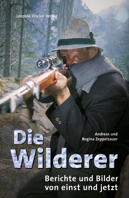 Die Wilderer - Zeppelzauer, Andreas