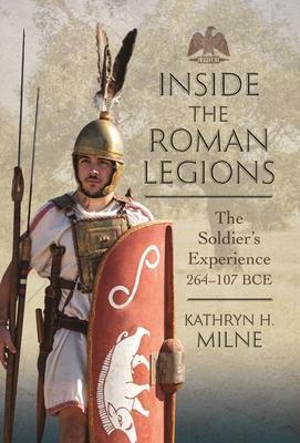 Cover: 9781399070669 | Inside the Roman Legions | The Soldier's Experience 264-107 Bce | Buch