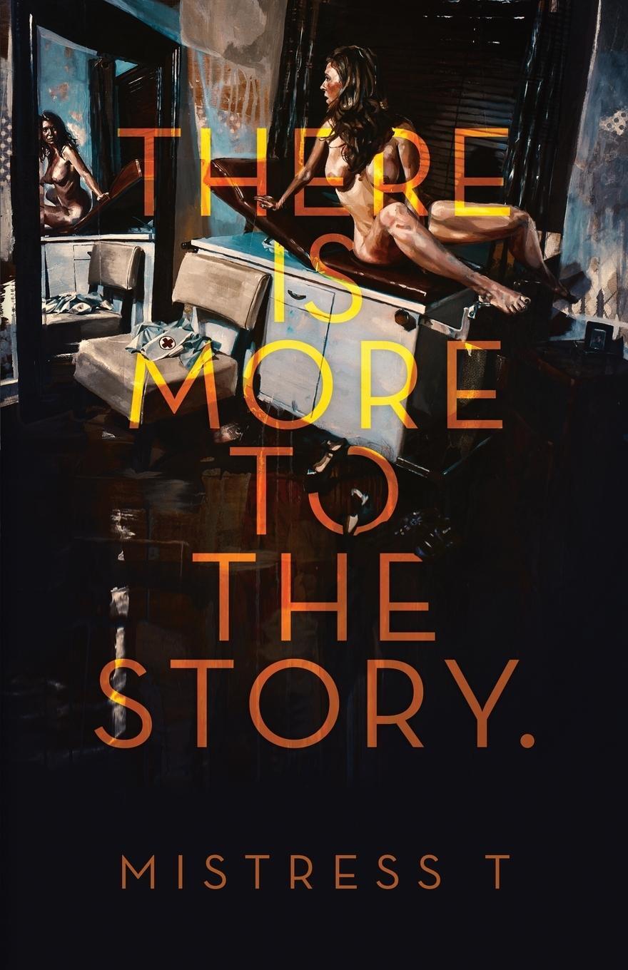 Cover: 9781999555108 | There Is More To The Story | Mistress T | Taschenbuch | Paperback