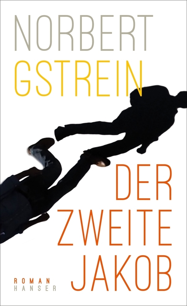 Cover: 9783446269163 | Der zweite Jakob | Norbert Gstrein | Buch | Mit Lesebändchen | 448 S.