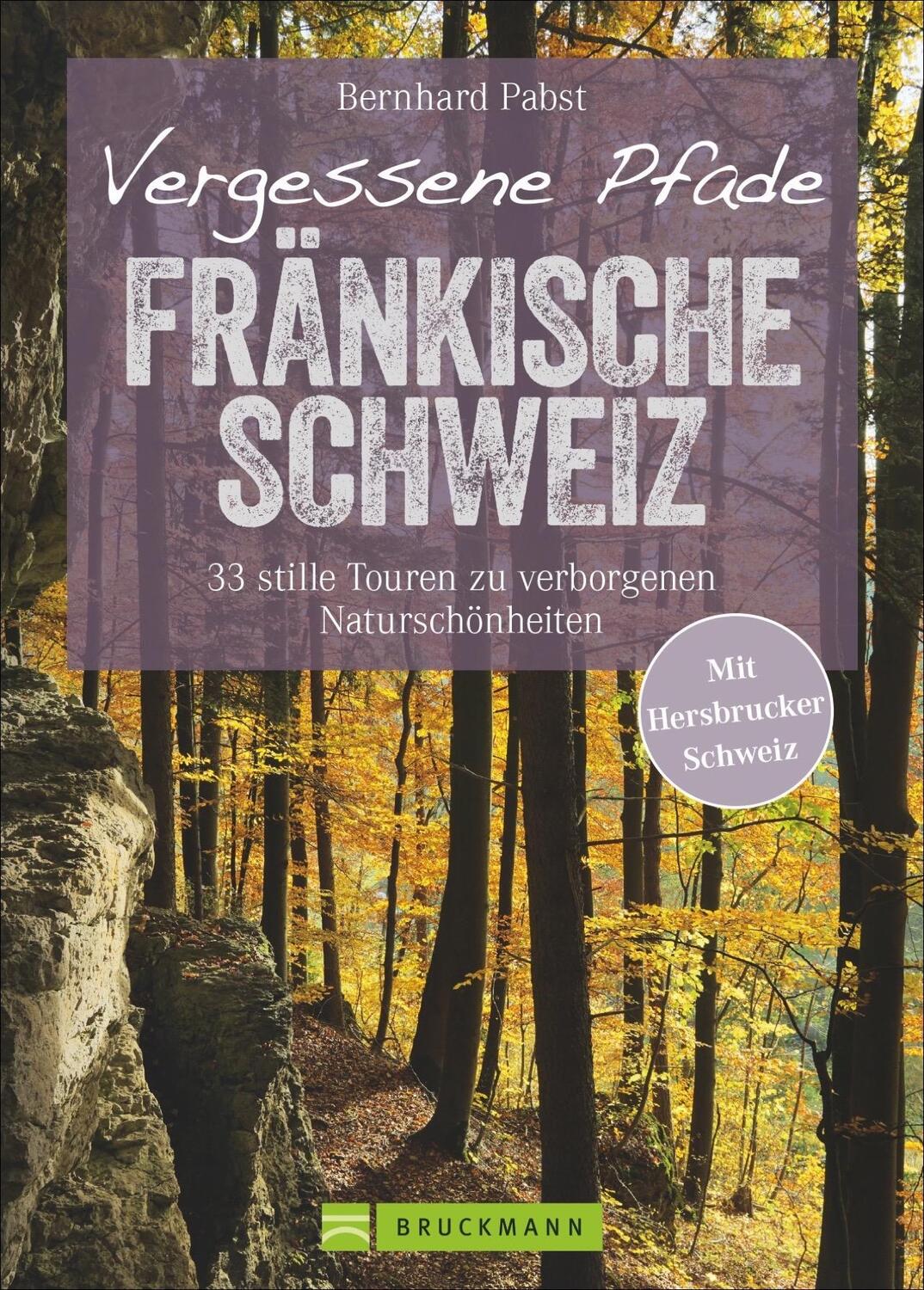 Cover: 9783765452055 | Vergessene Pfade Fränkische Schweiz | Bernhard Pabst | Taschenbuch