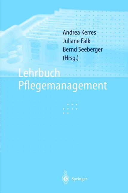 Cover: 9783540642008 | Lehrbuch Pflegemanagement | Bernd Seeberger (u. a.) | Taschenbuch