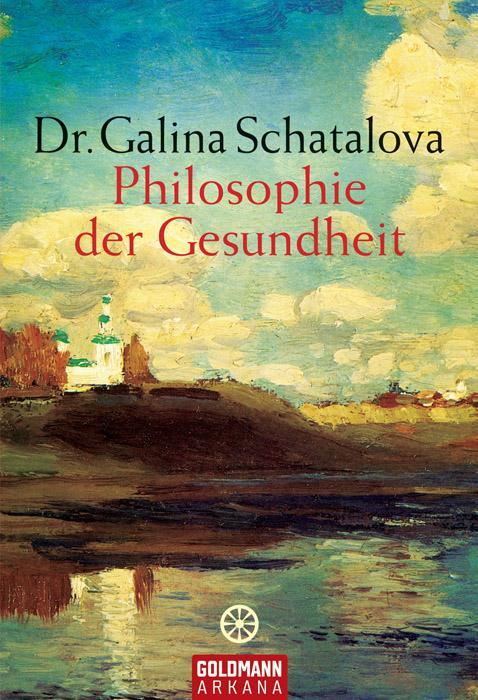 Cover: 9783442218608 | Philosophie der Gesundheit | Galina Schatalova | Taschenbuch | Deutsch