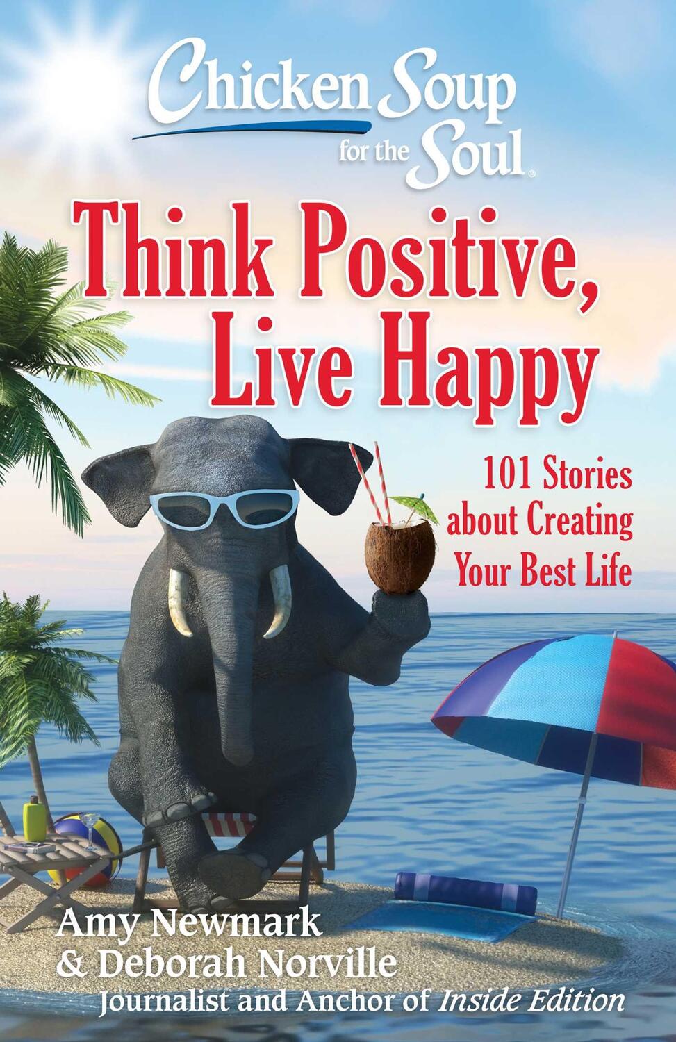 Cover: 9781611599923 | Chicken Soup for the Soul: Think Positive, Live Happy | Taschenbuch
