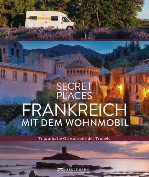 Cover: 9783734330384 | Secret Places Frankreich mit dem Wohnmobil | Hilke Maunder (u. a.)