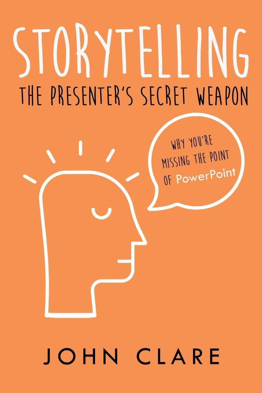 Cover: 9781789552355 | Storytelling | The Presenter's Secret Weapon | John Clare | Buch