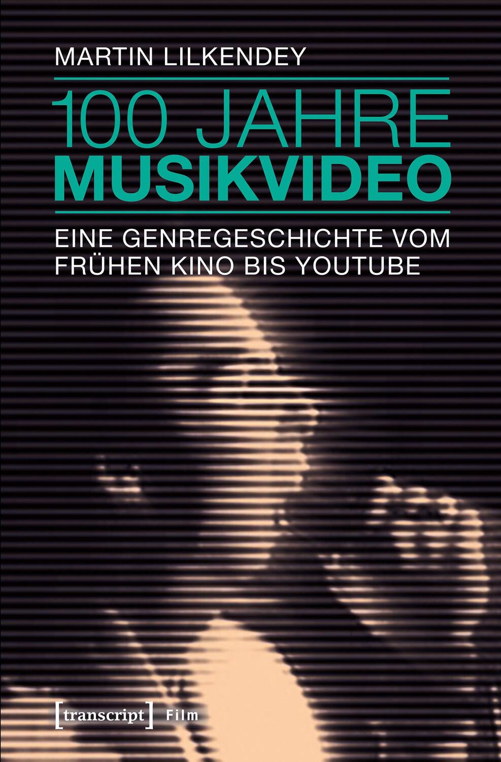 Cover: 9783837637762 | 100 Jahre Musikvideo | Martin Lilkendey | Taschenbuch | Deutsch | 2017