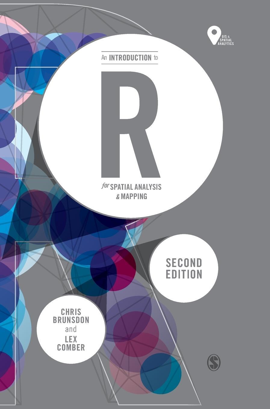 Cover: 9781526428509 | An Introduction to R for Spatial Analysis and Mapping | Chris Brunsdon
