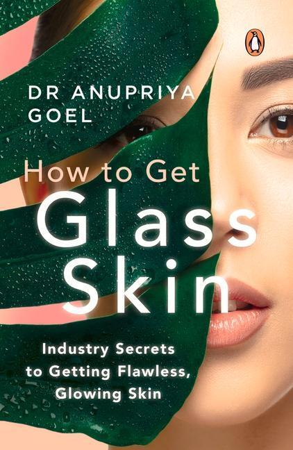 Cover: 9780143452485 | How to Get Glass Skin: The Industry Secrets to Getting Flawless,...