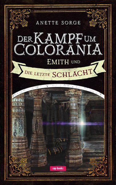 Cover: 9783867733045 | Der Kampf um Colorania - Emith und die letzte Schlacht | Anette Sorge