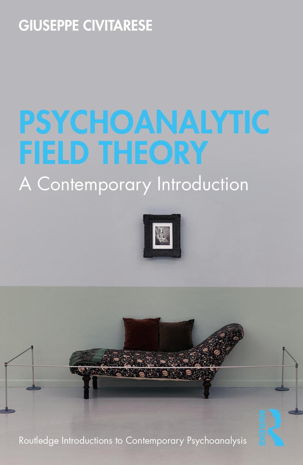 Cover: 9781032114514 | Psychoanalytic Field Theory | A Contemporary Introduction | Civitarese