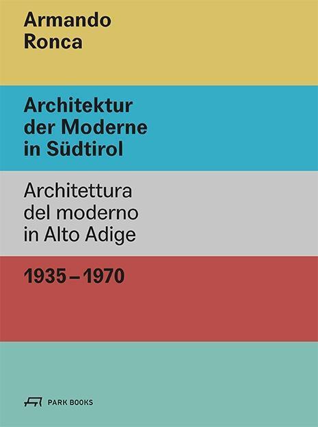 Cover: 9783038600619 | Armando Ronca | Architektur der Moderne in Südtirol 1935-1970, Dt/ital