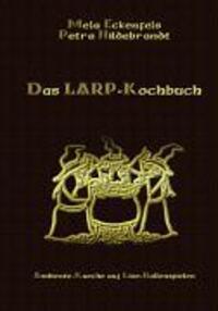 Cover: 9783833449574 | Das LARP-Kochbuch | Ambiente-Küche auf Live-Rollenspielen | Buch