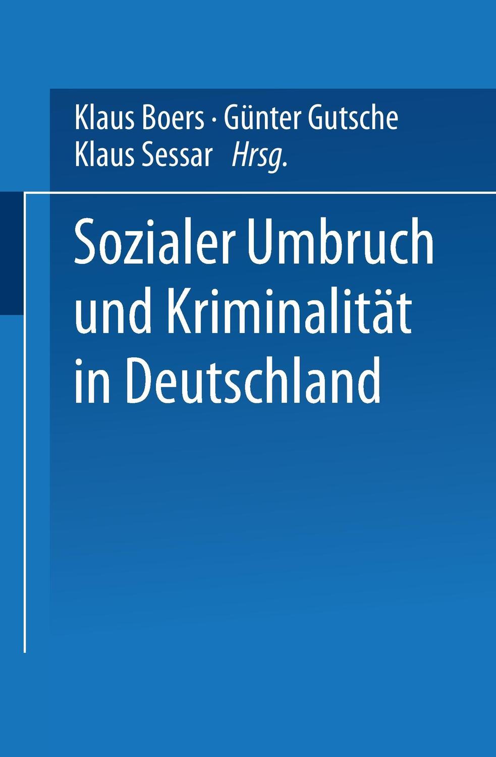 Cover: 9783531129822 | Sozialer Umbruch und Kriminalität in Deutschland | Klaus Boers (u. a.)