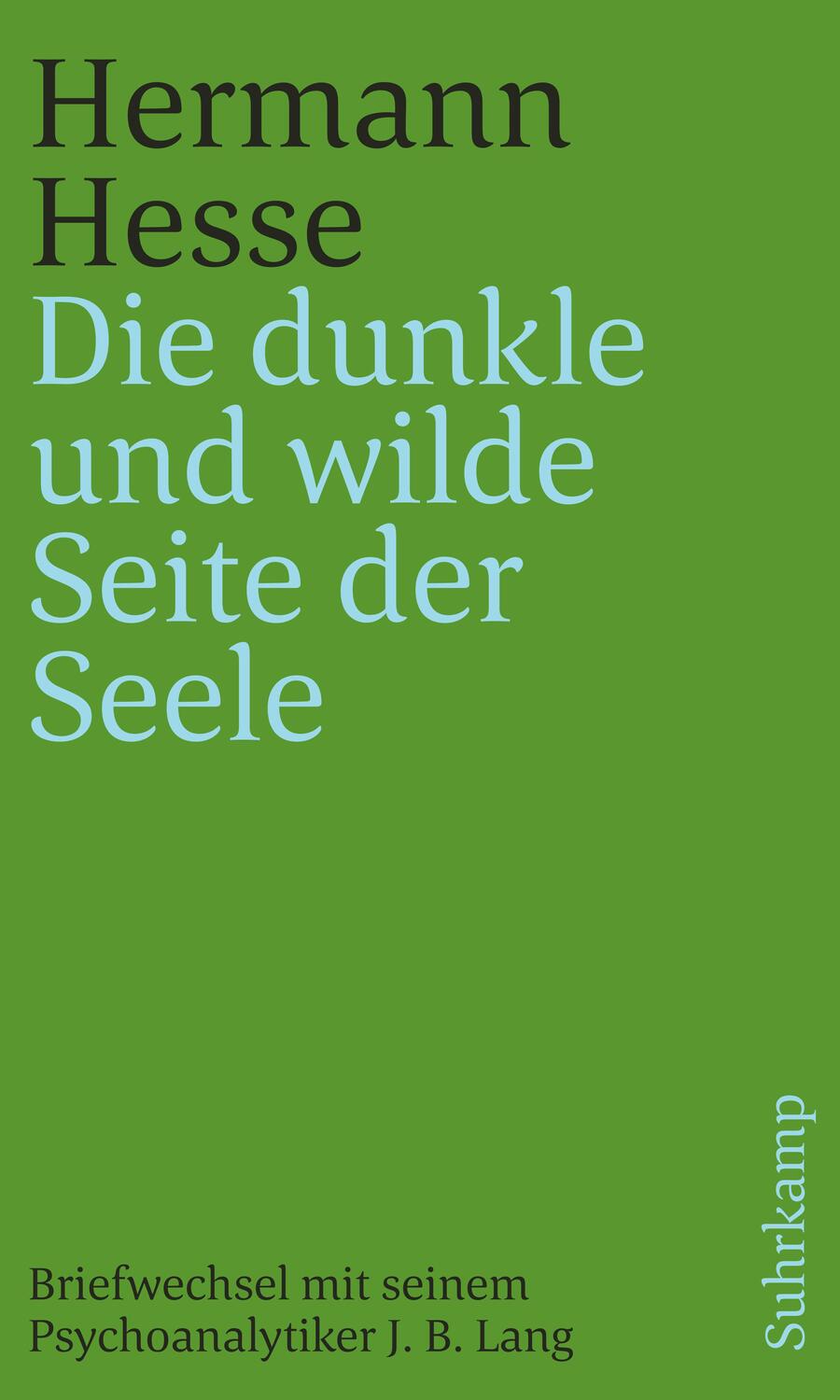 Cover: 9783518243596 | »Die dunkle und wilde Seite der Seele« | Hermann Hesse (u. a.) | Buch
