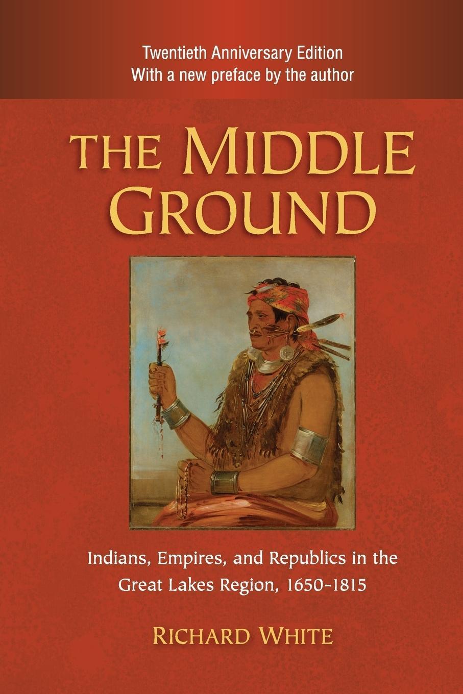 Cover: 9780521183444 | The Middle Ground, 2nd ed. | Richard White | Taschenbuch | Paperback