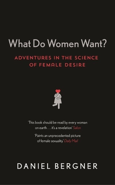 Cover: 9781782112570 | What Do Women Want? | Adventures in the Science of Female Desire