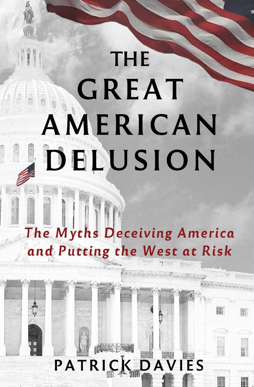 Cover: 9781838251208 | The Great American Delusion | Patrick Davies | Taschenbuch | Englisch