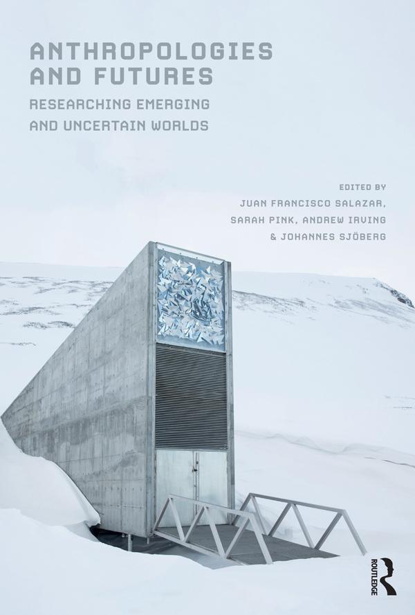 Cover: 9781474264877 | Anthropologies and Futures: Researching Emerging and Uncertain Worlds