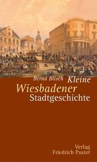 Cover: 9783791723273 | Kleine Wiesbadener Stadtgeschichte | Bernd Blisch | Taschenbuch | 2011