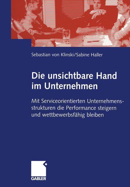 Cover: 9783834900173 | Die unsichtbare Hand im Unternehmen | Sabine Haller (u. a.) | Buch