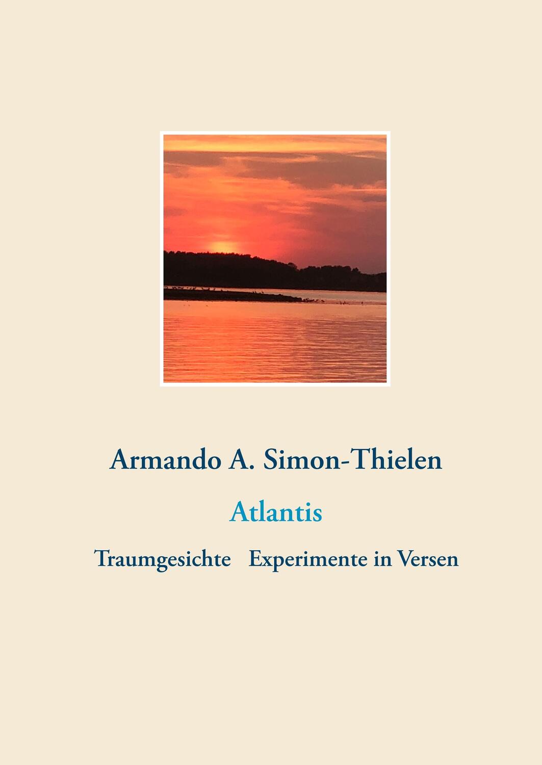 Cover: 9783749479641 | Atlantis | Traumgesichte Experimente in Versen | Simon-Thielen | Buch